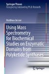 Using Mass Spectrometry for Biochemical Studies on Enzymatic Domains from Polyketide Synthases