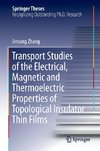 Transport Studies of the Electrical, Magnetic and Thermoelectric properties of Topological Insulator Thin Films