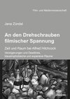 An den Drehschrauben filmischer Spannung