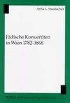 Jüdische Konvertiten in Wien 1782-1868 Teil 1&2