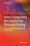 Defect Sizing Using Non-destructive Ultrasonic Testing