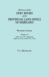 Abstracts of the Debt Books of the Provincial Land Office of Maryland. Worcester County, Volume II. Liber 54