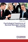 Psychological Experience of Survivor-Managers during Downsizing