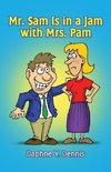 Mr. Sam Is in a Jam with Mrs. Pam