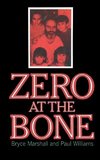 Zero at the Bone