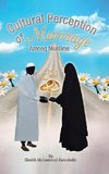 Cultural Perception of Marriage Among Muslims