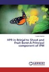 HPR in Brinjal to Shoot and Fruit Borer:A Principal component of IPM