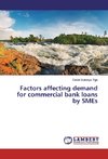 Factors affecting demand for commercial bank loans by SMEs