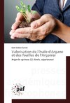 Valorisation de l'huile d'Argane et des feuilles de l'Arganier