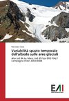 Variabilità spazio temporale dell'albedo sulle aree glaciali