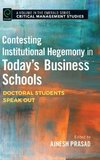 Contesting Institutional Hegemony in Today's Business Schools