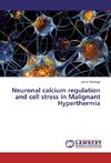 Neuronal calcium regulation and cell stress in Malignant Hyperthermia