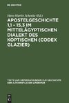 Apostelgeschichte 1,1 - 15,3 im mittelägyptischen Dialekt des Koptischen (Codex Glazier)