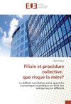 Filiale et procédure collective: que risque la mère?