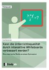 Kann die Unterrichtsqualität durch interaktive Whiteboards verbessert werden?