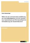 Wirkt sich die internationale Ausdehnung der Geschäftstätigkeiten auf den Standort von Unternehmen aus? Wie beeinflusst die Globalisierung die Standortfaktoren?