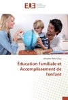 Éducation familiale et Accomplissement de l'enfant