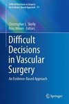 Difficult Decisions in Vascular Surgery