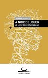 A Noir de Jouer