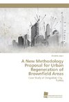 A New Methodology Proposal for Urban Regeneration of Brownfield Areas