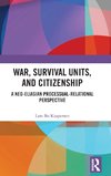 War, Survival Units, and Citizenship