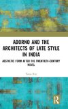 Adorno and the Architects of Late Style in India