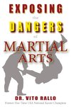 Exposing the Dangers of Martial Arts