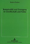 Komplexität und Emergenz in Gesellschaft und Natur