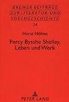 Percy Bysshe Shelley, Leben und Werk