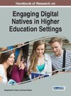 Handbook of Research on Engaging Digital Natives in Higher Education Settings