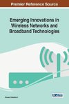 Emerging Innovations in Wireless Networks and Broadband Technologies