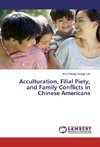 Acculturation, Filial Piety, and Family Conflicts in Chinese Americans