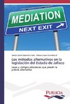 Los métodos alternativos en la legislación del Estado de Jalisco