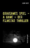 Grausames Spiel - A Game + Der Filmstar - Thriller