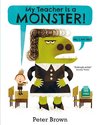 Brown, P: My Teacher is a Monster! (No, I am not)