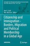 Citizenship and Immigration - Borders, Migration and Political Membership in a Global Age