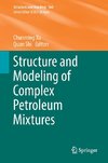 Structure and Modeling of Complex Petroleum Mixtures