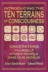 Introducing The Ten Terrains Of Consciousness