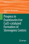 Progress in Enantioselective Cu(I)-catalyzed Formation of Stereogenic Centers