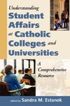 Understanding Student Affairs at Catholic Colleges and Universities