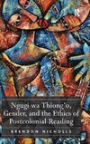 Ngugi wa Thiong'o, Gender, and the Ethics of Postcolonial Reading