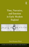 Time, Narrative, and Emotion in Early Modern England