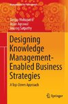 Designing Knowledge Management-Enabled Business Strategies