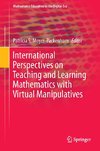 International Perspectives on Teaching and Learning Mathematics with Virtual Manipulatives