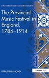 The Provincial Music Festival in England, 1784-1914