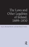 The Laws and Other Legalities of Ireland, 1689-1850