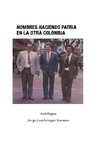 Hombres haciendo patria en la otra Colombia