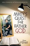 Mikey's Quest for Father God