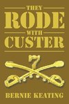 They Rode with Custer