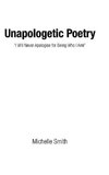 Unapologetic Poetry